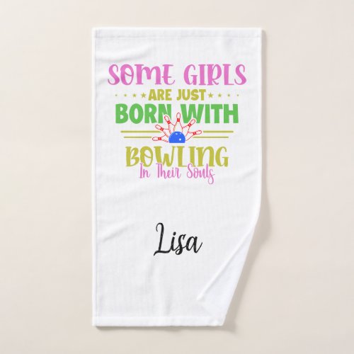 Some Girls Are Just Born With Bowling In Souls Hand Towel