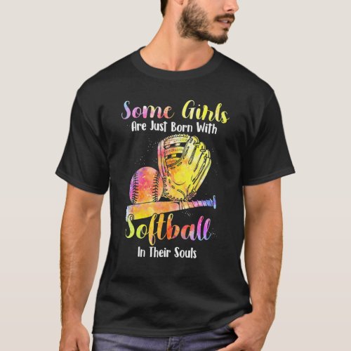 Some Girls Are Just Born With Softball In Their So T_Shirt
