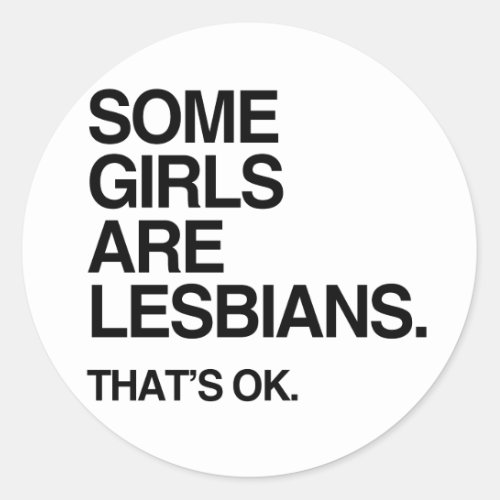 SOME GIRLS ARE LESBIANS _png Classic Round Sticker
