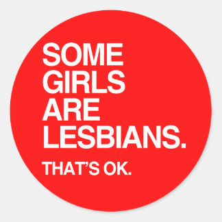 SOME GIRLS ARE LESBIANS - WHITE -.png Stickers