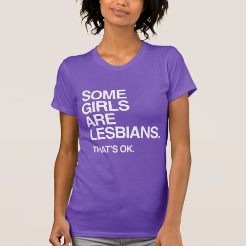 SOME GIRLS ARE LESBIANS _ WHITE _png T_Shirt