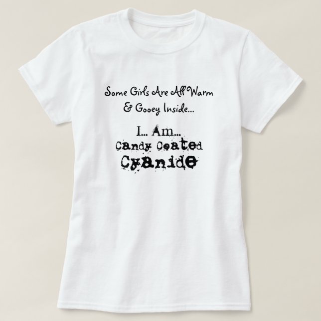 Some Girls Are Warm & Gooey... T-Shirt (Design Front)