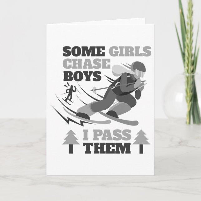 Some Girls Chase Boys I P Them Funny Ski Racing Sk Card (Front)