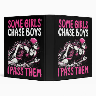 Some Girls Chase Boys I Pass Them - Funny Swimming 3 Ring Binder