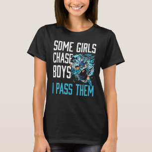 Some Girls Chase Boys I Pass Them Swim Coach Playe T-Shirt