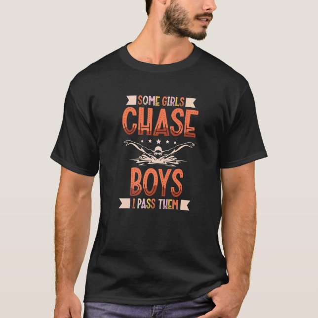 Some Girls Chase Boys I Pass Them Swimmer Women Sw T-Shirt (Front)