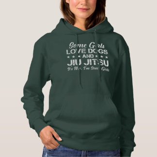 Some Girls Love Dogs And Jiu Jitsu Womens Funny Hoodie