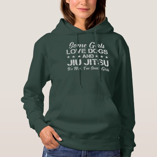 Some Girls Love Dogs And Jiu Jitsu Womens Funny Hoodie (Front)