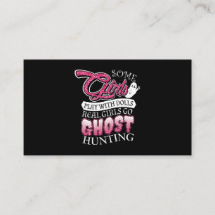 Some Girls Play With Dolls Some Girls Go Ghost Hun Business Card