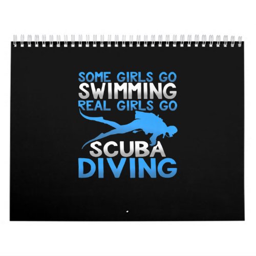 Some Girls So Swiming Real Girl Go Scuba Diving Calendar
