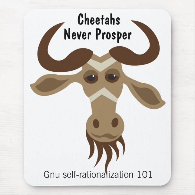 Some Gnu Stuff_Cheetahs Never Prosper Mouse Pad (Front)