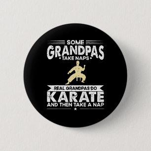 Some Grandfather Naps Real Grandpa Do Karate Button