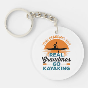 Some Grandmas Knit Real Grandmas Go Kayaking Keychain