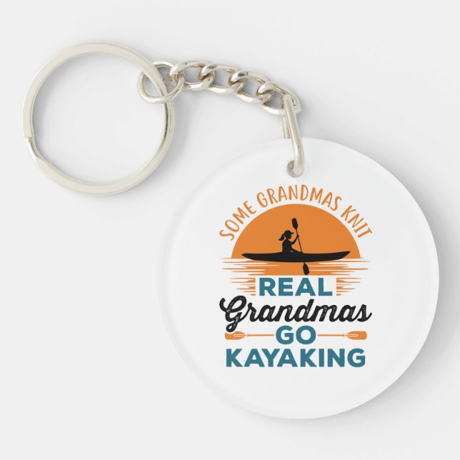 Some Grandmas Knit Real Grandmas Go Kayaking Keychain (Front)