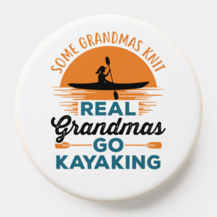 Some Grandmas Knit Real Grandmas Go Kayaking PopSocket