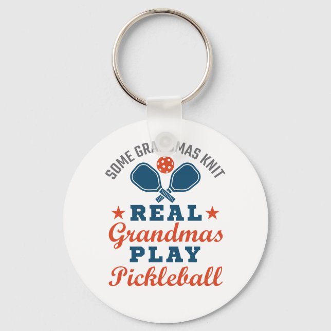 Some Grandmas Knit Real Grandmas Play Pickleball Keychain (Front)