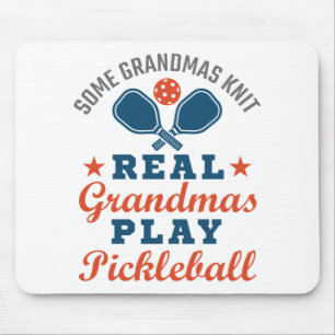 Some Grandmas Knit Real Grandmas Play Pickleball Mouse Pad
