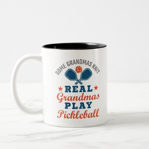 Some Grandmas Knit Real Grandmas Play Pickleball Two_Tone Coffee Mug