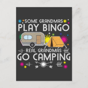 Some Grandmas Play Bingo Real Grandmas Go Camping Postcard
