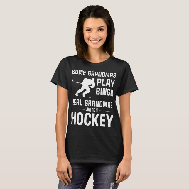 some grandmas play bingo real grandmas watch hocke T-Shirt (Front Full)