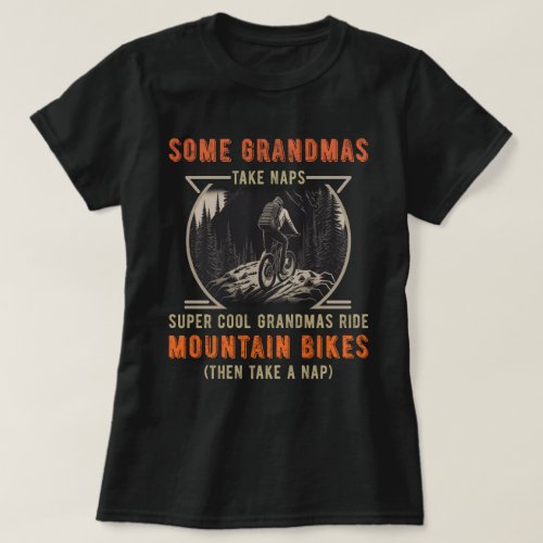 Some Grandmas take naps Super Cool Grandmas T_Shirt