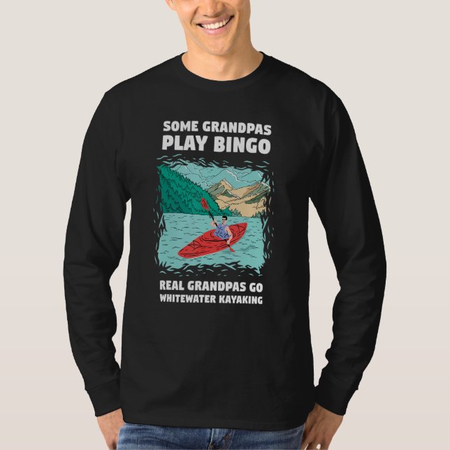 Some Grandpa Play Bingo Real Grandpas Go Whitewate T-Shirt (Front)