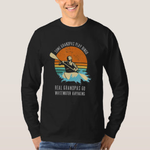 Some Grandpa Play Bingo Real Grandpas Go Whitewate T-Shirt