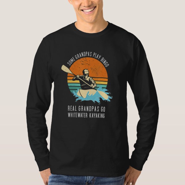 Some Grandpa Play Bingo Real Grandpas Go Whitewate T-Shirt (Front)