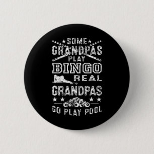 Some Grandpas Play Bingo Real Grandmas Go Play Poo Button