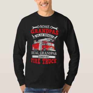 Some Grandpas Play Bingo Real Grandpas Drive Fire  T-Shirt