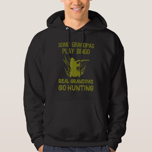 Some Grandpas Play Bingo Real Grandpas Go Hunting  Hoodie (Front)