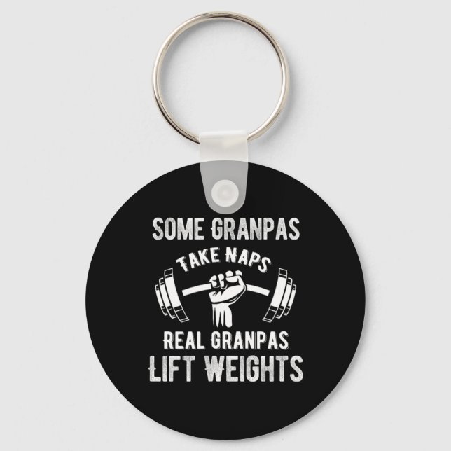 Some Grandpas Play Bingo Real Grandpas Lift Weight Keychain (Front)
