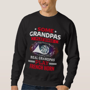 Some Grandpas Play Bingo Real Grandpas Play French Sweatshirt