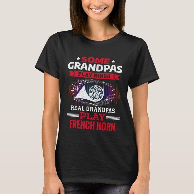 Some Grandpas Play Bingo Real Grandpas Play French T-Shirt (Front)