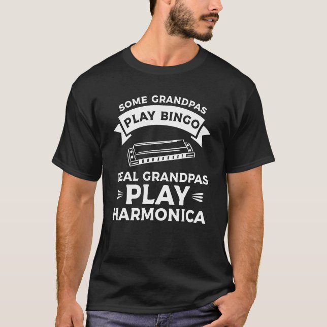 Some Grandpas Play Bingo Real Grandpas Play Harmon T-Shirt (Front)