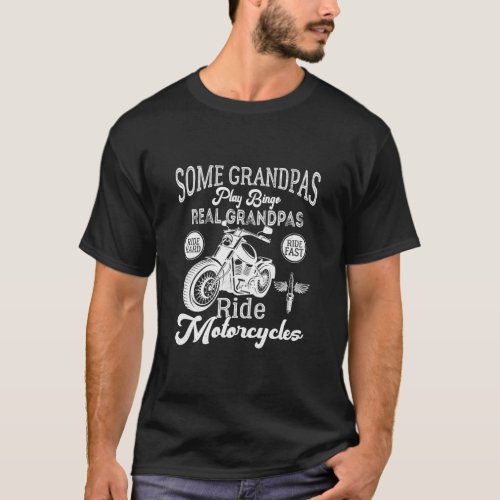 Some Grandpas Play Bingo Real Grandpas Ride Motorc T_Shirt
