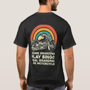 Some Grandpas Play Bingo Real Grandpas Ride Motorc T-Shirt