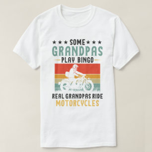 Some grandpas play bingo Real grandpas ride motorc T-Shirt