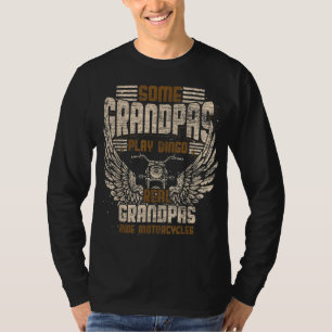 Some Grandpas Play Bingo Real Grandpas Ride Motorc T-Shirt