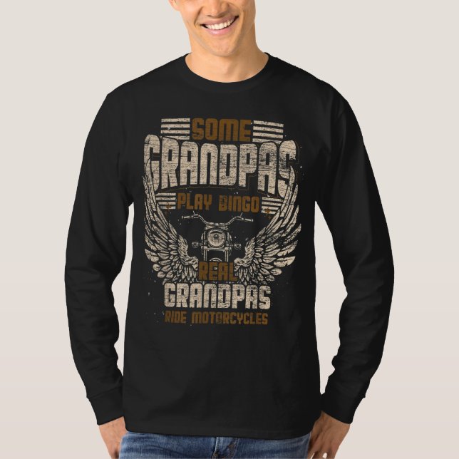 Some Grandpas Play Bingo Real Grandpas Ride Motorc T-Shirt (Front)