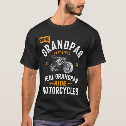 Some Grandpas Real Grandpas Ride Motorcycles T_Shirt