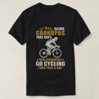 Some Grandpas Take Naps Real Grandpas Go Cycling