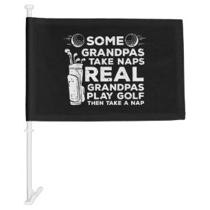 Some Grandpas Take Naps Real Play Golf Funny Golfe Car Flag