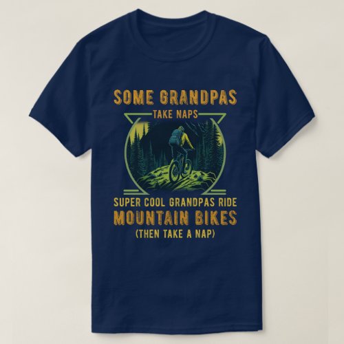 Some Grandpas take naps Super Cool Grandpas T_Shirt