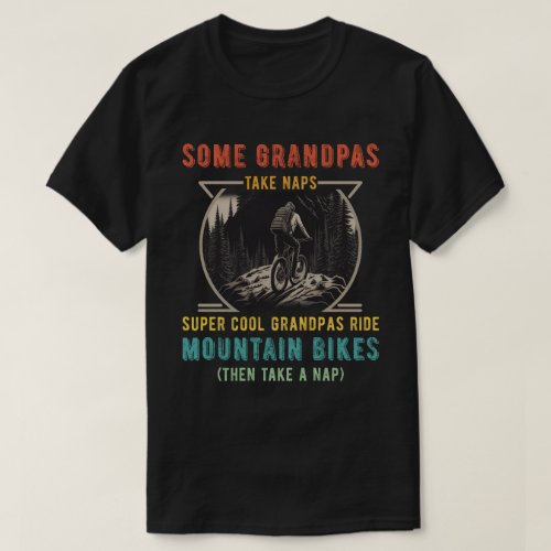 Some Grandpas take naps Super Cool Grandpas T_Shirt