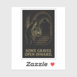 Some Graves Open Inward – A Descent into Eldritch  Sticker