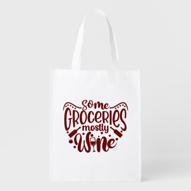 Some Groceries Mostly Wine Funny Reusable  Grocery Bag (Front)