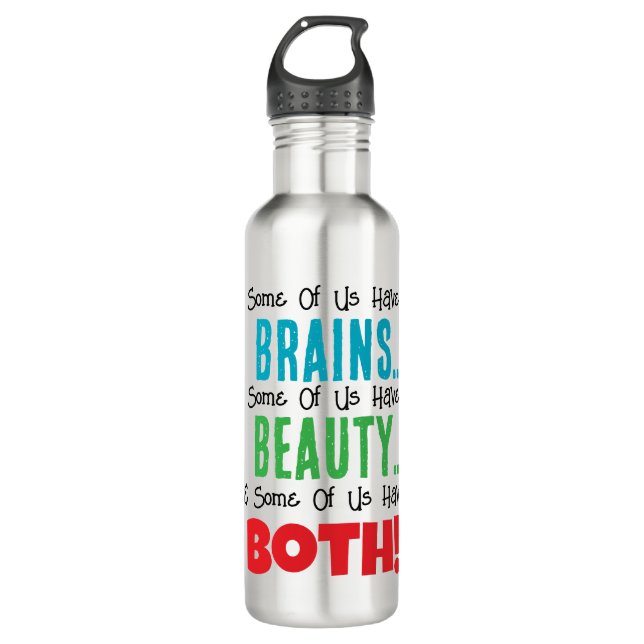 Some Have Brains and Beauty Stainless Steel Water Bottle (Front)