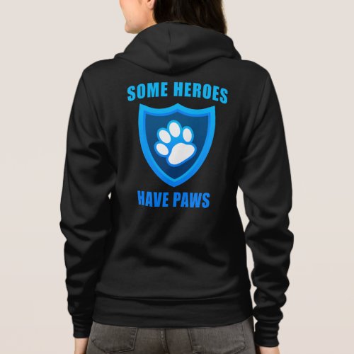 Some Heroes Have Paws Service Search  Rescue Dog Hoodie