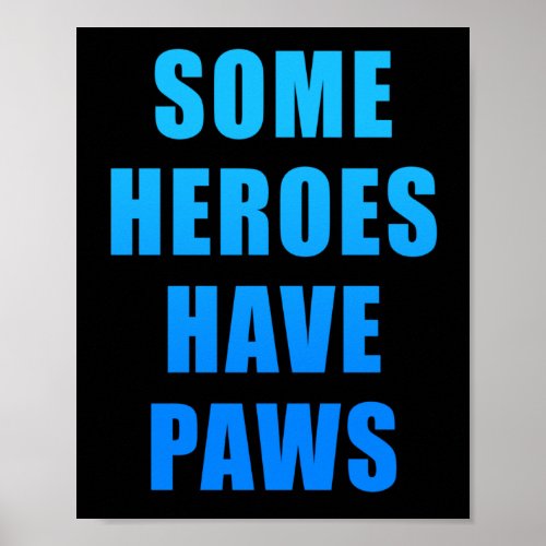 Some Heroes Have Paws Service Search  Rescue Dog Poster